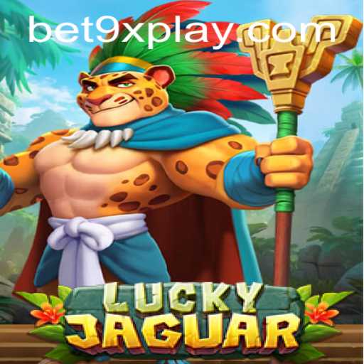 Exploring LuckyJaguar: A Thrilling New Gaming Experience with Bet9x