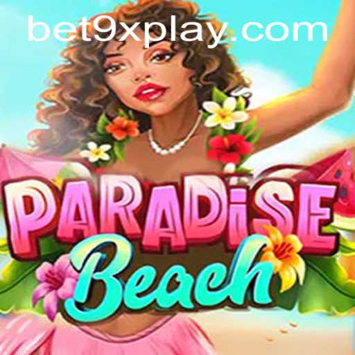 Exploring ParadiseBeach: The Exciting New Game from Bet9x