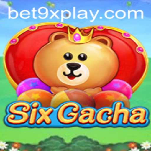 Exploring the Thrills of SixGacha: The New Sensation with Bet9x